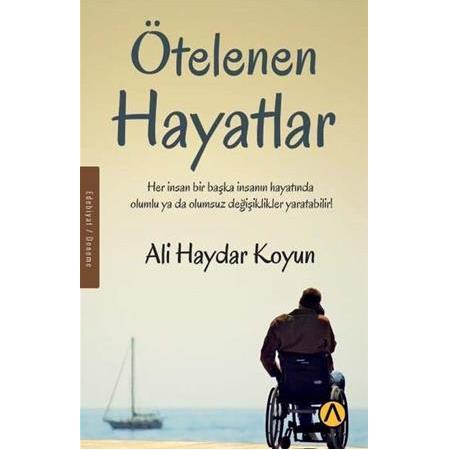 Ötelenen Hayatlar/ Ali Haydar Koyun
