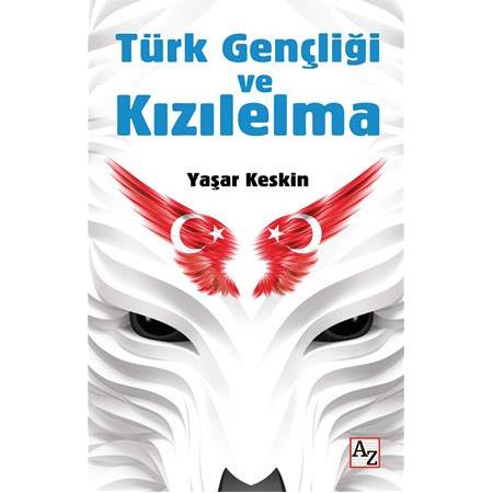 Türk Gençliği ve Kızılelma - Yaşar Keskin